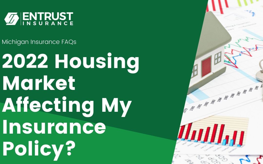 How Can the 2022 Housing Market Affect My Insurance Policy?